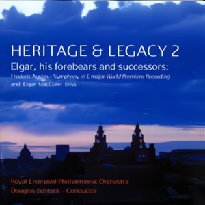 Heritage & Legacy 2: Elgar, His Forebears & Successors