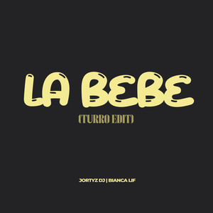 La Bebe (Turreo Edit) [Remix]