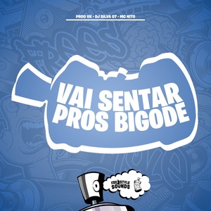 Vai Senta Pros Bigode (Explicit)