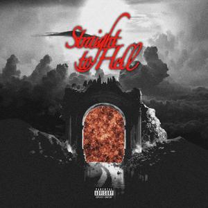 STRAIGHT TO HELL (feat. eliBeenDoingit) (Explicit)