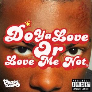 Do Ya Love Or Love Me Not (Explicit)