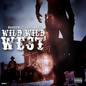 Wild Wild West (feat. ZipOnnatXO) [Explicit]