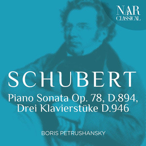 Franz Schubert: Piano Sonata Op. 78, D.894, Drei Klavierstüke D.946