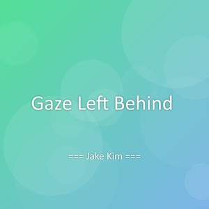 Gaze Left Behind