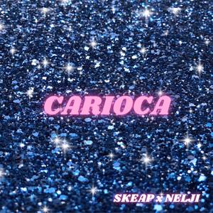 Carioca (feat. Nelji) [Explicit]