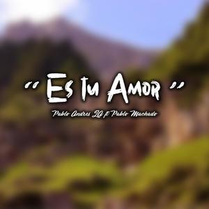 Es tu Amor (feat. Pablo Machado)