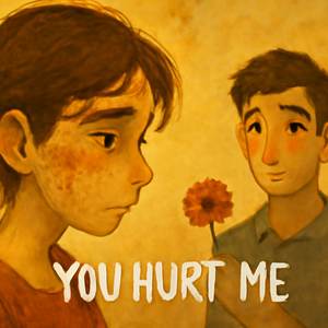 You Hurt Me