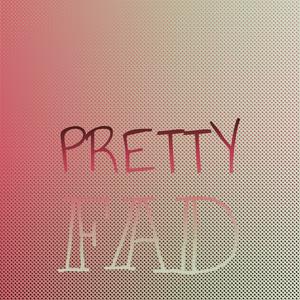 Pretty Fad