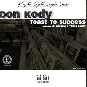 Toast to Success (feat. Mr. Marcelo & Young Roddy)