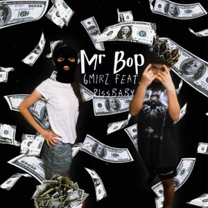 Mr Bop (feat. pissbaby) [Explicit]