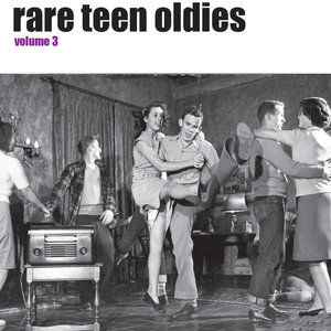 Rare Teen Oldies Vol. 3