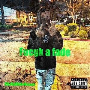 Fucgk a fade (Explicit)