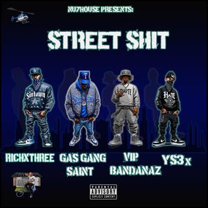 Street Shit (feat. Gas Gang Saint, VIP BANDANAZ & YS) (Explicit)