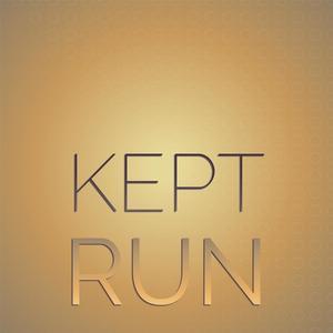 Kept Run