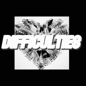 DIFFICULTIES (feat. THIIIRD) (Explicit)