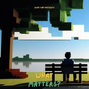 What Matters? (feat. W-O-R-M & Vladist) [Explicit]