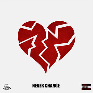 Never Change (Explicit)