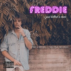 Freddie (I Just Killed a Man) [Explicit]