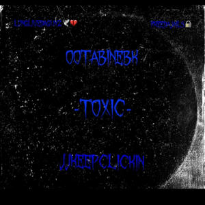 Toxic (feat. ootabinebk) [Explicit]