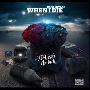 When I Die ? (Explicit)