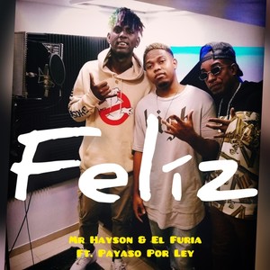 Feliz (feat. Payaso x Ley & El Furia)