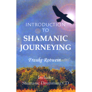 Introduction To Shamanic Journeying BOOK & CD