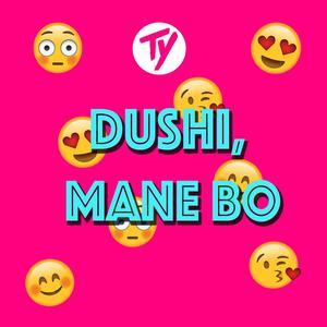 Dushi, Mane Bo