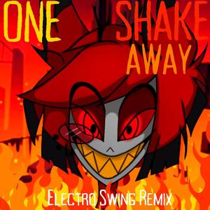 One Shake Away (Electro Swing Remix)