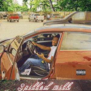 Spilled milk (Explicit)