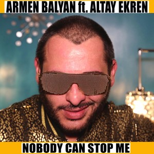 Nobody Can Stop Me (feat. Altay Ekren)