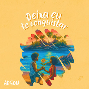 Deixa Eu Te Conquistar