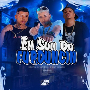 Eu Sou do Furduncin (Explicit)