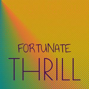 Fortunate Thrill
