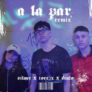 A la par Remix(feat. Silver & Drafo) (Remix|Explicit)