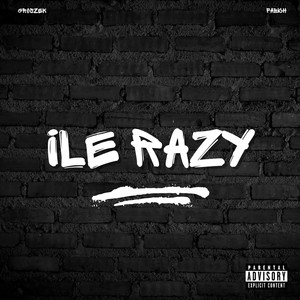 ILE RAZY (Explicit)