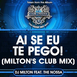 Ai Se Eu Te Pego! (Milton's Club Mix)
