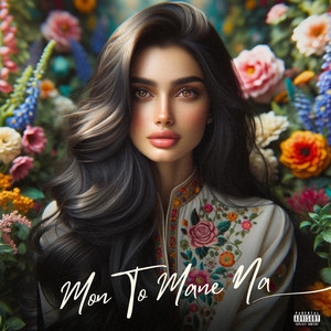 Mon to Mane Na (Explicit)