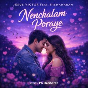 Nenchalam Poraye (feat. Nishaharan & Pa Hariharan)