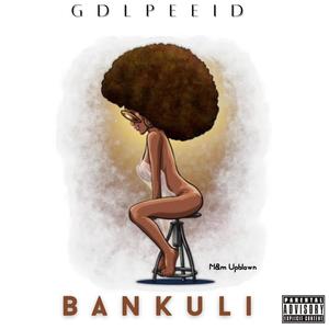 Bankuli (Explicit)