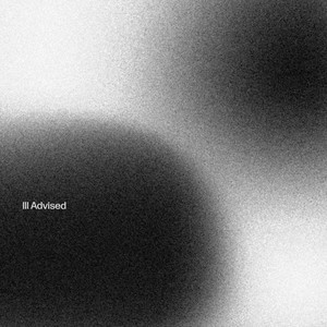 Ill Advised (Explicit)