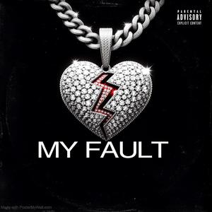 My Fault (Explicit)