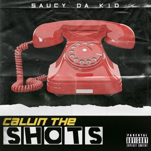 Callin the Shots (Explicit)