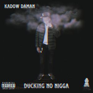 Ducking No Nigga (Explicit)