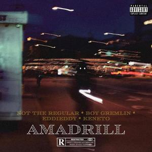 AMADRILL (feat. Boy Gremlin, EDDIEDDY & Keneto) [Explicit]