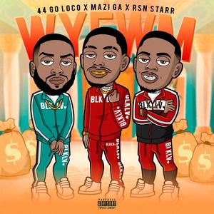 "W.Y.F.W.M" (feat. RSN Starr & 44 Go Loco) [Explicit]