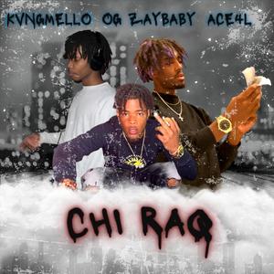 Chi Raq (feat. Og ZayBaby & KvngMello) (Explicit)