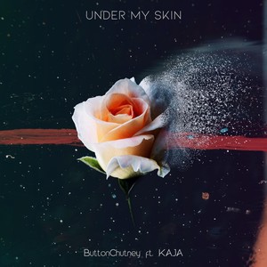 Under My Skin(feat. Kaja)