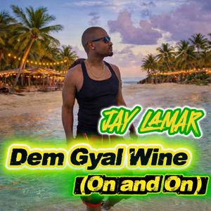 Dem Gyal Wine (On and On)