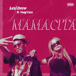 Mamacita (feat. Yung Caza & Steelo Foreign) [Explicit]