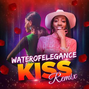 Waterofelegance Kiss (Remix)